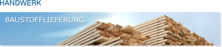 Handwerk - Baustofflieferung