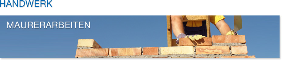 Handwerk - Maurerarbeiten
